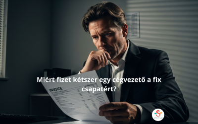 Miért fizet kétszer egy cégvezető a fix csapatért?